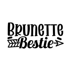 Brunette Bestie  SVG Design