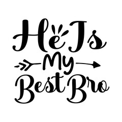 He Is My Best Bro SVG Cut File