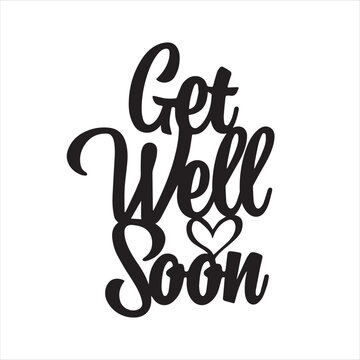 get well soon background inspirational positive quotes, motivational, typography, lettering design