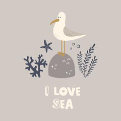 I love sea vector funny quote. Cute seagull on a stone. Marine illustration for prints on t-shirts, posters, cards. Inspirational phrase. Nautical childish illustration. Scandinavian style.