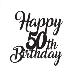 Fototapeten happy 50th birthday background inspirational positive quotes, motivational, typography, lettering design © Dawson