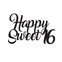 happy sweet 16 background inspirational positive quotes, motivational, typography, lettering design