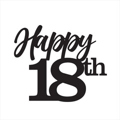happy 18th backgrounf inspirational positive quotes, motivational, typography, lettering design
