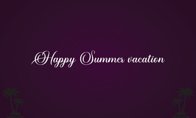 Happy Summer Vacation Text Design And Colorful Background