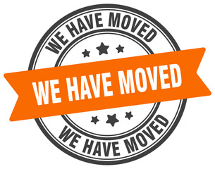 Fototapeta premium we have moved stamp. we have moved label on transparent background. round sign