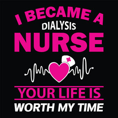 I became a nurse your life is worth my time