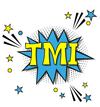 Abbreviation TMI - too much information, in retro comic speech bubble with halftone dotted shadow	