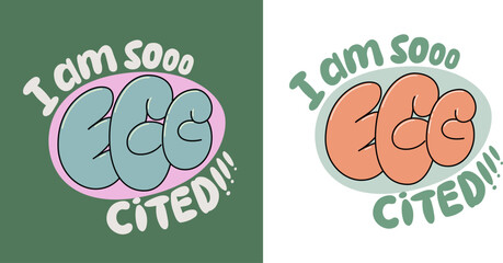 Funny Easter greeting card. I am so egg cited pun quote. Vector lettering design for poster, banner, t shirt, sticker, social media, print.
