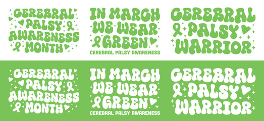 Cerebral palsy awareness month quotes bundle pack. In march we wear green ribbon color lettering poster print. Retro vintage groovy letters aesthetic badge banner. Vector text shirt design cut file.