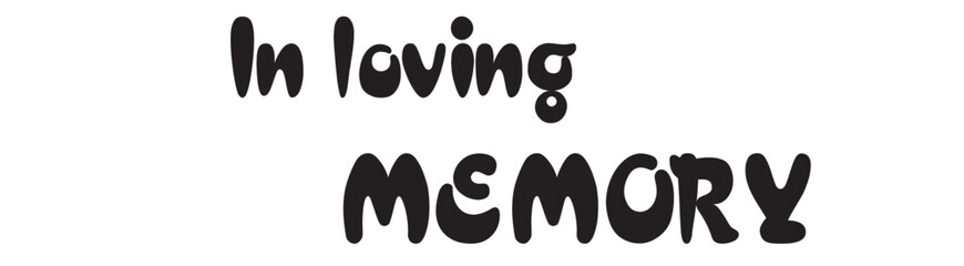 In loving memory handwritten typography lettering. Happy Valentines Day calligraphy inscription