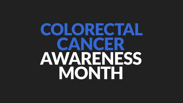 Colorectal Cancer Awareness Month text Animation for Cancer Awareness.