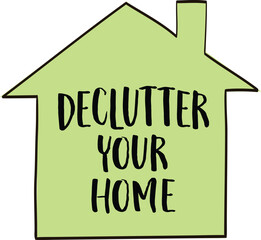 declutter your home motivational reminder, vector sketch, simplicity and minimalism concept