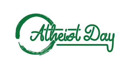 Atheist Day handwritten text in green color vector illustration. Atheist is the perspective that finds wonder in a universe, a belief in the power of human reason and curiosity.
 - obrazy, fototapety, plakaty