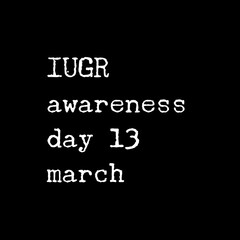 Fototapeta na wymiar Iugr awareness day 13 march 