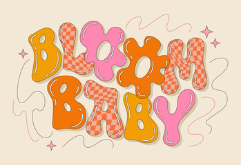 Bloom Baby, retro groovy style typography design element. Bold lettering phrase in vivid colors and bright design with stars and lines. For any summer, kids, dance occasions. Web, fashion, print