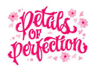 Elegant calligraphy phrase, Petals of perfection. Beautiful, flower-themed script lettering. Vector typography design element with blooming soft-pink flowers and petals. Spring inspiring quote