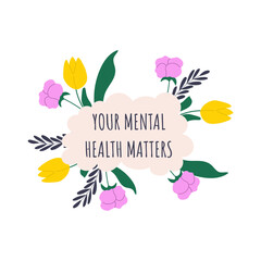 Handdrawn design of a human brain surrounded by flowers. Your mental health matters.