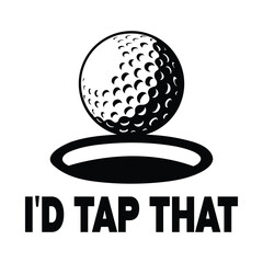 I'D Tap That T-shirt Design
