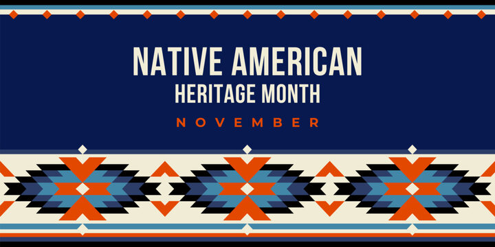 Native american heritage month greeting. Vector banner, poster, card, content for social media with the text Native american heritage month, november. Blue background with native ornament border.
