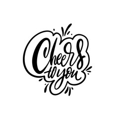 Cheers to you. Modern typography calligraphy lettering phrase.