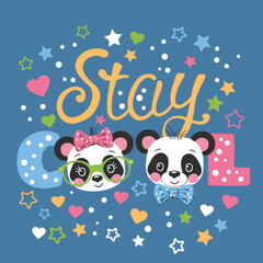 Stay Cool slogan text with cute pandas on dark background for t-shirt graphics, fashion prints, slogan tees, posters and other uses