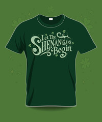 Let The Shenanigans Begin St Patrick's Day t-shirt