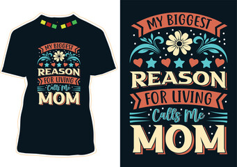 My Biggest Reason For Living Calls Me Mom T-Shirt Design