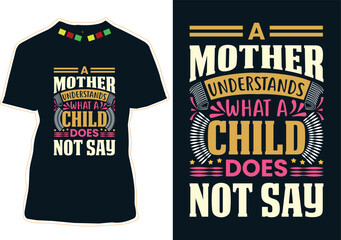 A Mother Understands What A Child Does Not Say Mother's Day T-shirt Design