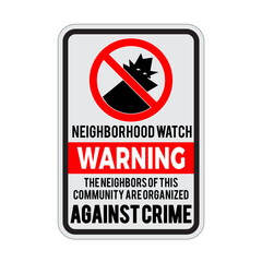 Neighborhood Watch Organized Against Crime Sign. Neighborhood crime watch signs. Eps10 vector illustration.