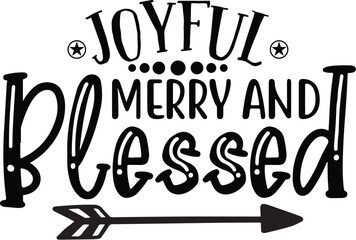Joyful merry and blessed