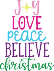 Joy Love Peace Believe Christmas
