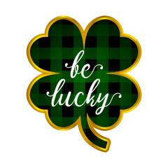 Clover or shamrock leaf with lettering. Design element for St. Patrick's Day. Isolated on white background. Vector illustration