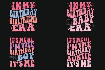 In My Birthday girlfriend Era, In My Birthday baby Era, It’s Me Hi.i’m the Birthday boy It’s Me, It’s Me Hi.i’m the Birthday auntie It’s Me retro T-shirrt
