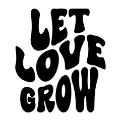 Let Love Grow