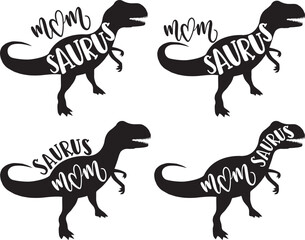4 styles mom saurus, family saurus, matching family, dinosaur, saurus, dinosaur family, tRex, dino, t-rex dinosaur vector illustration file