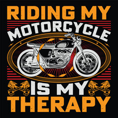 Riding My Motorcycle Is My Therapy Bike Retro Vintage Motorcycle T-Shirt Design Biker Riding