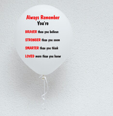 Always remember you are braver, stronger, smarter, loved. Motivational quote concept