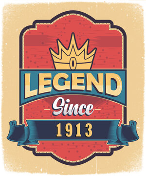 Legend Since 1913, Born in 1913 Vintage Birthday Poster Design.