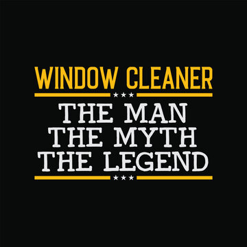 Window Cleaner, Man, Myth, Legend