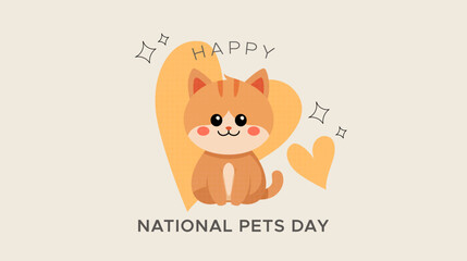 national pets day vector design. april 11th. with cute pet cat, love your pets and take care of pets. cute and smart cat