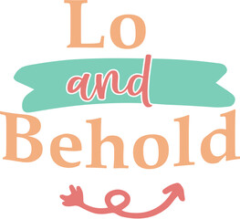 Spring quote Lo and behold modern calligraphic Vector illustartion