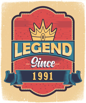 Legend Since 1991, Born in 1991 Vintage Birthday Poster Design.