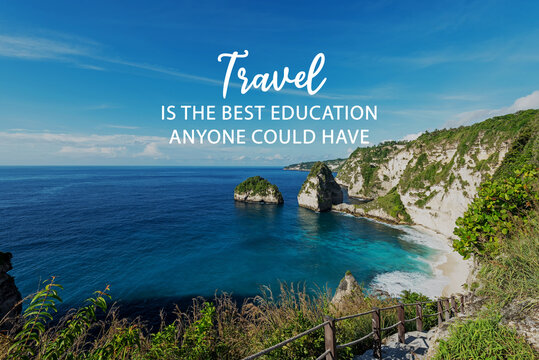 Coastal landscape with inspirational quotes text travel is the best education anyone could have