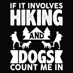 If It Involves Hiking And Dogs Count Me In 