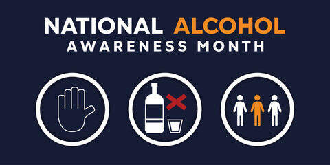 National Alcohol Awareness Month. People, Hands, Bottles, glasses and prohibition signs. Great for Cards, banners, posters, social media and more. Dark Blue background. 