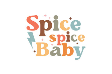 Spice baby, Fall Quote SVG T shirt design