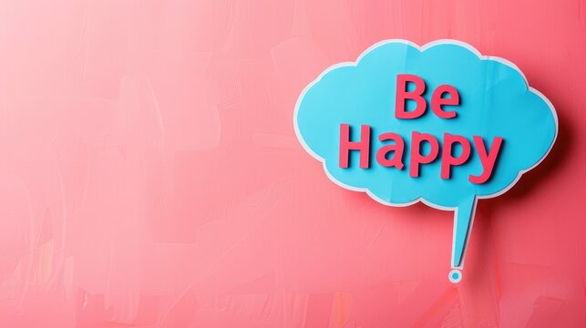 speech bubble with "Be Happy" text on it with solid colored background