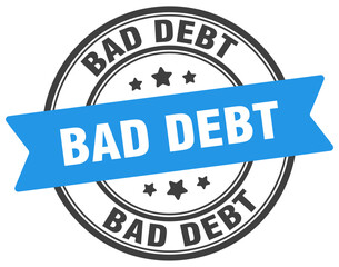 bad debt stamp. bad debt label on transparent background. round sign