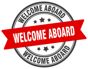 Obraz premium welcome aboard stamp. welcome aboard label on transparent background. round sign