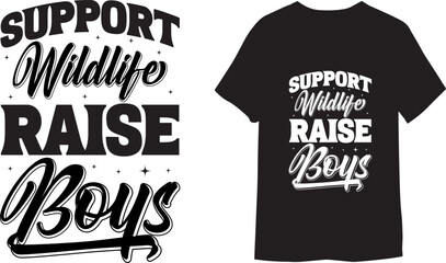 Obraz premium Support wildlife raise boys vector graphic typography T-shirt Design 